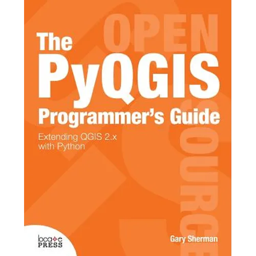 The Pyqgis Programmer's Guide - Paperback