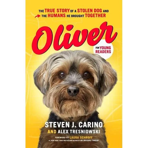 Oliver for Young Readers: The True Story of a Stolen Dog and the Humans He Brought Together - Hardcover