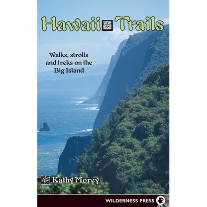 Hawaii Trails: Walks Strolls and Treks on the Big Island - Paperback