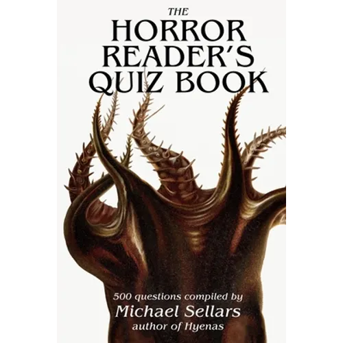 The Horror Reader's Quiz Book: 500 Horror Fiction Quiz Questions - Paperback