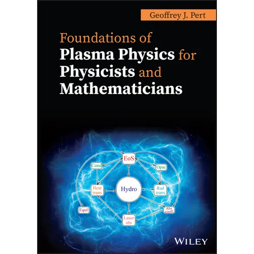 Foundations of Plasma Physics for Physicists and Mathematicians - Hardcover