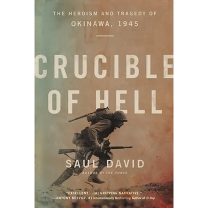Crucible of Hell: The Heroism and Tragedy of Okinawa, 1945 - Paperback