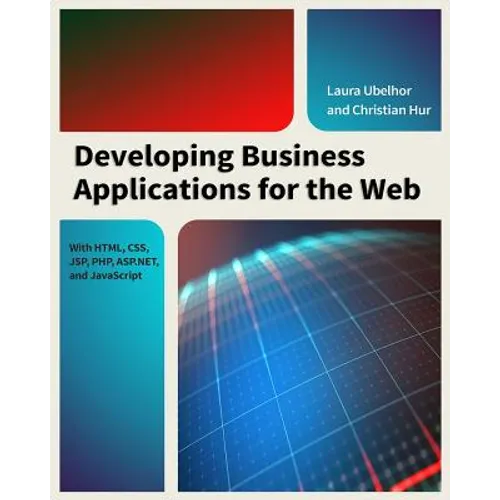 Developing Business Applications for the Web: With Html, Css, Jsp, Php, Asp.Net, and JavaScript - Paperback