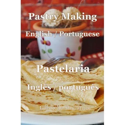 Pastry Making English / Portuguese: Pastelaria Inglês / Português - Paperback