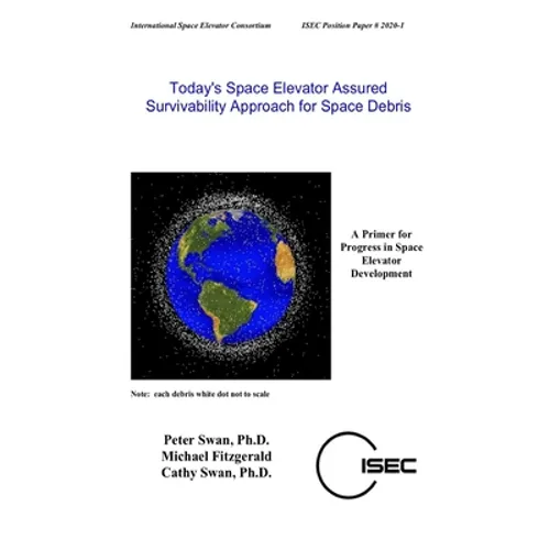 Today's Space Elevator Assured Survivability Approach for Space Debris - Paperback