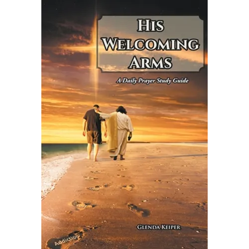 His Welcoming Arms: A Daily Prayer Study Guide - Paperback