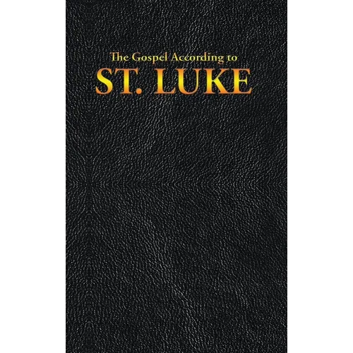 The Gospel According to ST. LUKE - Hardcover