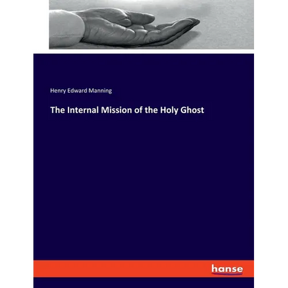 The Internal Mission of the Holy Ghost - Paperback