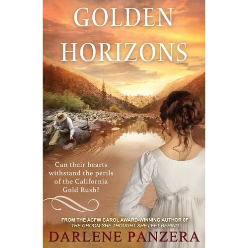 Golden Horizons: A California Gold Rush Christian Historical Romance (Novella) - Paperback
