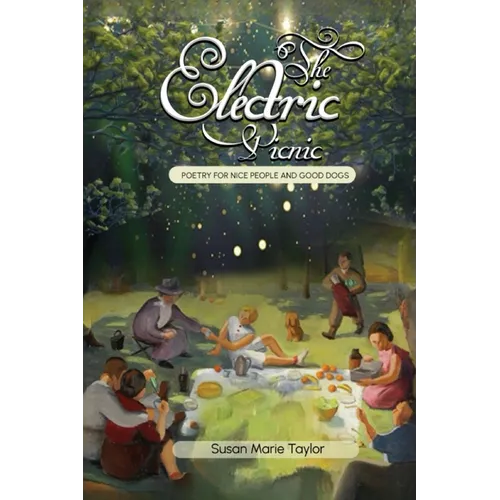 The Electric Picnic: Poetry For Nice People And Good Dogs - Paperback