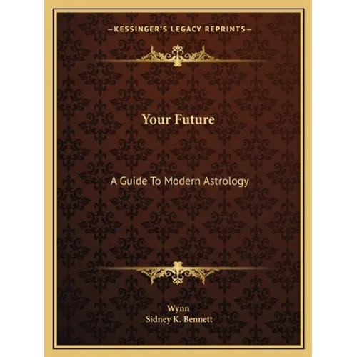 Your Future: A Guide To Modern Astrology - Paperback
