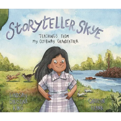 Storyteller Skye: Teachings from My Ojibway Grandfather - Paperback