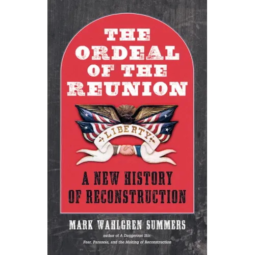 The Ordeal of the Reunion: A New History of Reconstruction - Paperback