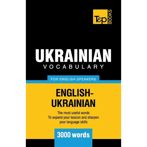 Ukrainian vocabulary for English speakers - 3000 words - Paperback