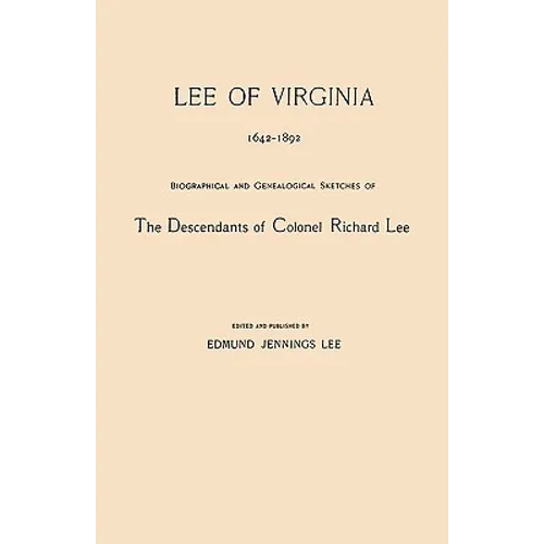Lee of Virginia, 1642-1892. Biographical and Genealogical Sketches of the Descendants of Colonel Richard Lee - Paperback