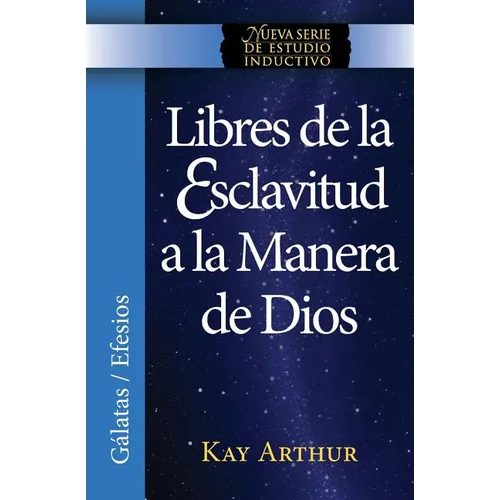 Libres de La Esclavitud a la Manera de Dios / Free from Bondage God's Way (New Inductive Study Series) - Paperback
