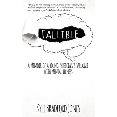 Fallible: A Memoir of a Young Physician's Struggle with Mental Illness - Paperback