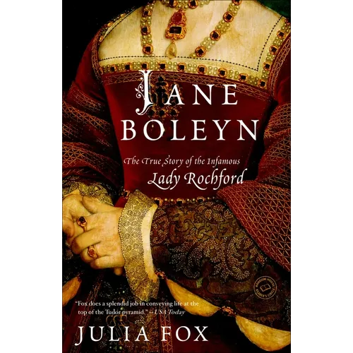 Jane Boleyn: Jane Boleyn: The True Story of the Infamous Lady Rochford - Paperback