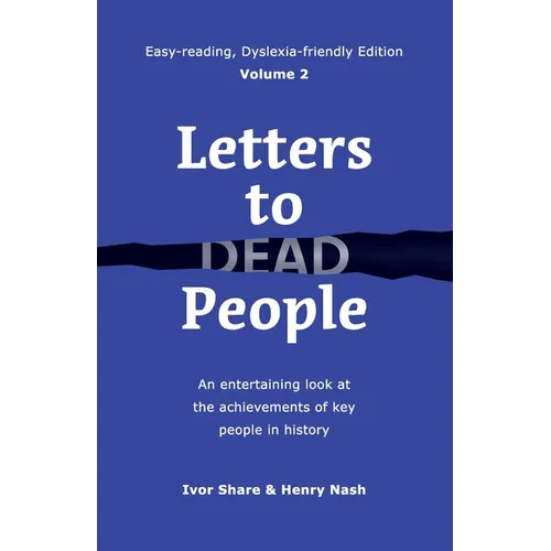 Letters to Dead People (Dyslexia-friendly Edition, Volume 2): An entertaining look at the achievements of key people in history - Paperback
