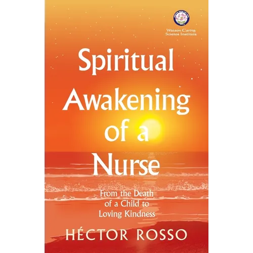 Spiritual Awakening of a Nurse: From the Death of a Child to Loving Kindness - Paperback