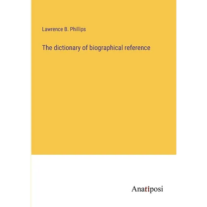 The dictionary of biographical reference - Paperback
