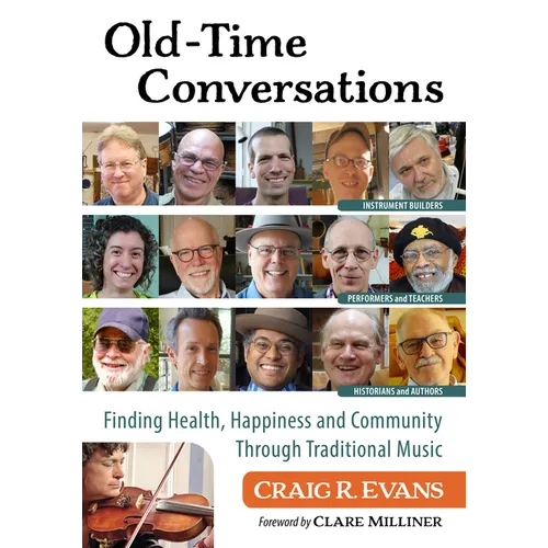 Old-Time Conversations: Finding Health, Happiness and Community Through Traditional Music - Paperback