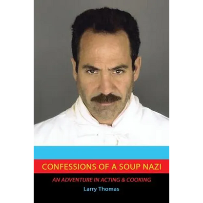 Confessions of a Soup Nazi: An Adventure in Acting and Cooking - Paperback