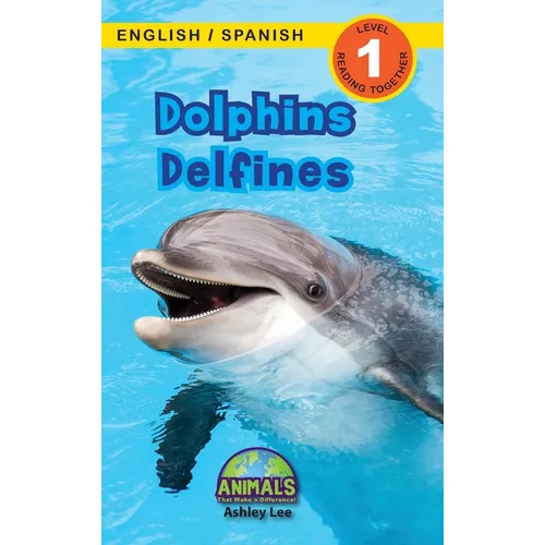 Dolphins / Delfines: Bilingual (English / Spanish) (Inglés / Español) Animals That Make a Difference! (Engaging Readers, Level 1) - Hardcover
