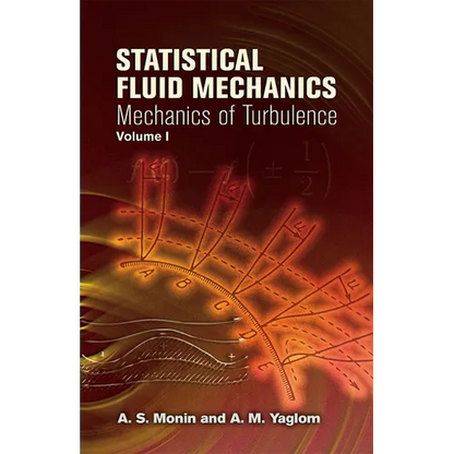 Statistical Fluid Mechanics, Volume I: Mechanics of Turbulence Volume 1 - Paperback