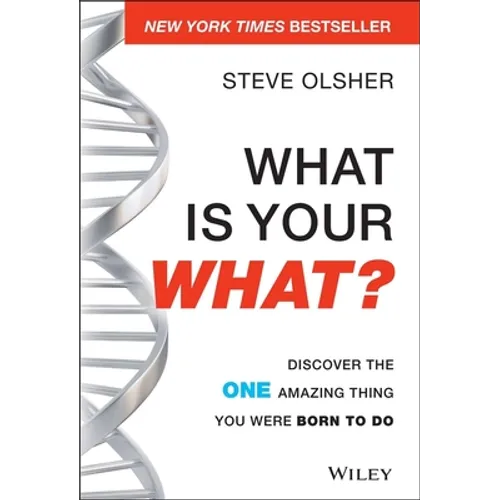 What Is Your What?: Discover the One Amazing Thing You Were Born to Do - Hardcover