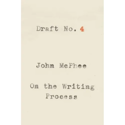 Draft No. 4: On the Writing Process - Paperback