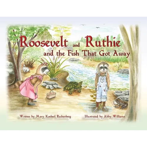 Roosevelt and Ruthie and the Fish That Got Away - Paperback