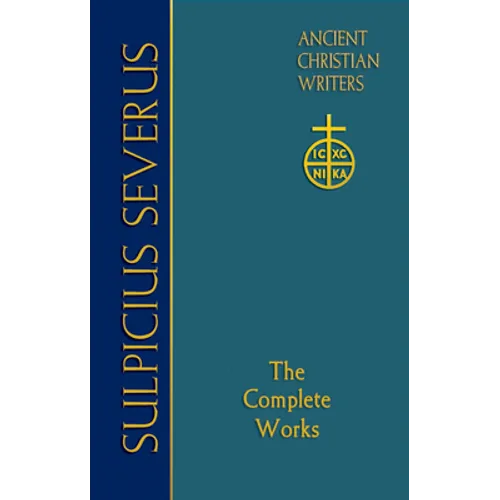 70. Sulpicius Severus: The Complete Works - Hardcover