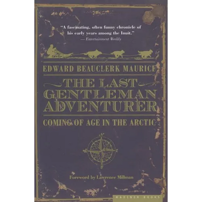 The Last Gentleman Adventurer: Coming of Age in the Arctic - Paperback