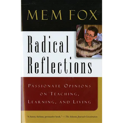 Radical Reflections: Passionate Opinions on Teaching, Learning, and Living - Paperback