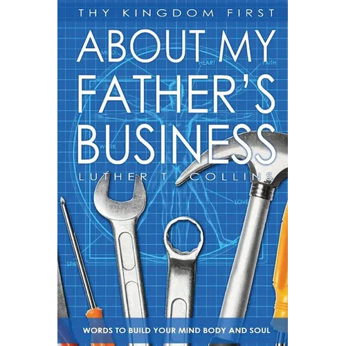 Thy Kingdom First "About My Father's Business" - Paperback