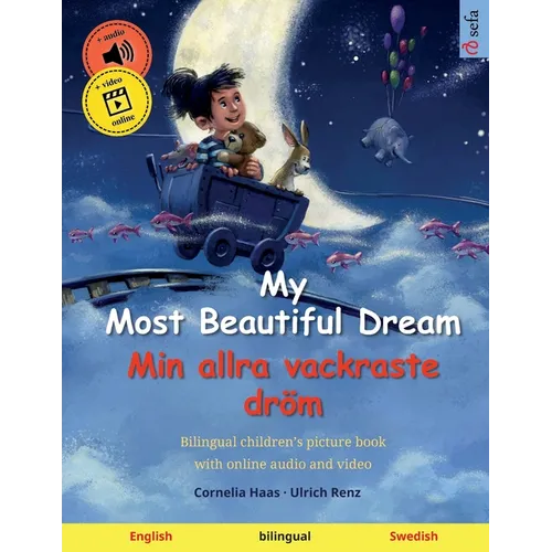 My Most Beautiful Dream - Min allra vackraste dröm (English - Swedish): Bilingual children's picture book with online audio and video - Paperback