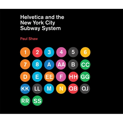 Helvetica and the New York City Subway System: The True (Maybe) Story - Hardcover