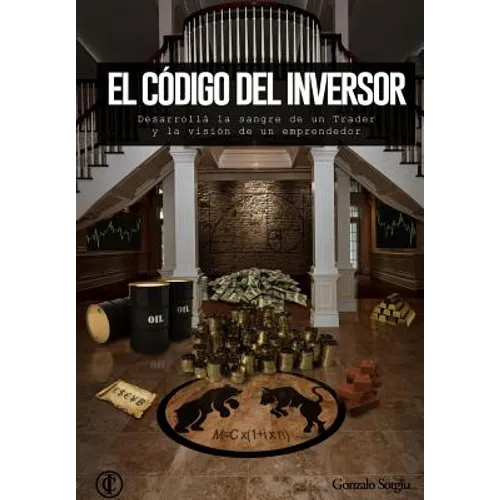 El Codigo del Inversor: Desarrolla la sangre de un trader y la vision de un emprendedor - Paperback