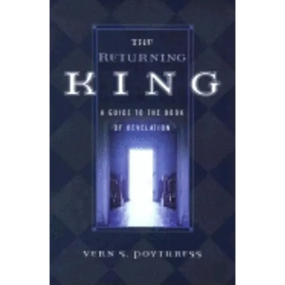 The Returning King: A Guide to the Book of Revelation - Paperback