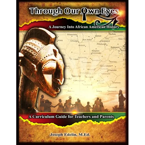 Through Our Own Eyes: A Journey Into African American History - Paperback