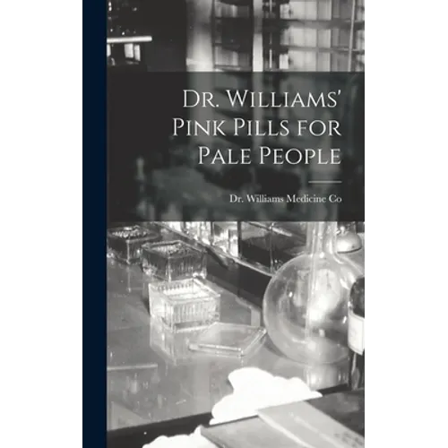 Dr. Williams' Pink Pills for Pale People - Hardcover