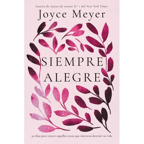 Siempre Alegre: 50 días para vencer aquellas cosas que intentan destruir su vida - Paperback