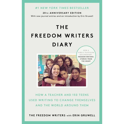 The Freedom Writers Diary (20th Anniversary Edition): How a Teacher and 150 Teens Used Writing to Change Themselves and the World Around Them - Paperback