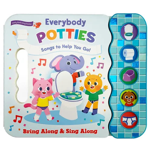 Everybody Potties: Songs to Help You Go - Board Book