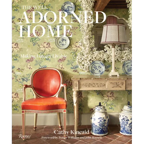The Well Adorned Home: Making Luxury Livable - Hardcover