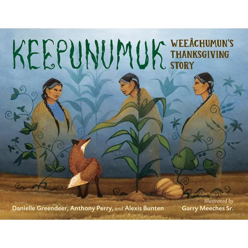 Keepunumuk: Weeâchumun's Thanksgiving Story - Hardcover