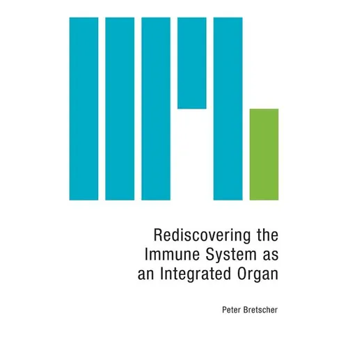 Rediscovering the Immune System as an Integrated Organ - Paperback