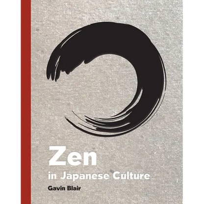 Zen in Japanese Culture: A Visual Journey Through Art, Design, and Life - Hardcover