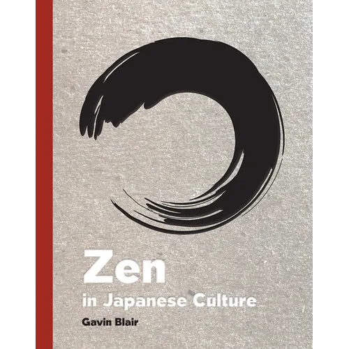 Zen in Japanese Culture: A Visual Journey Through Art, Design, and Life - Hardcover